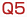 Q5